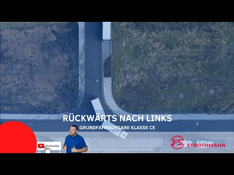 Rückwärtsfahren nach Links | Grundfahraufgabe Klasse CE | LKW Führerschein | FS Strothmann