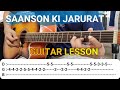 Saanson Ki Jarurat - Guitar Tab Lesson - By Raj