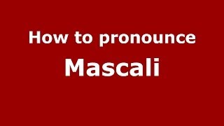 How to pronounce Mascali