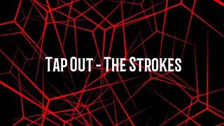 The Strokes - Tap Out (Lyrics)