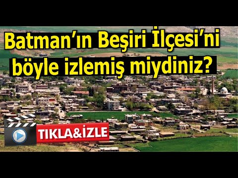 BATMAN BEŞİRİ İLÇESİ