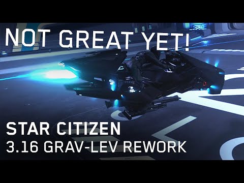I don't like the 3.16 Grav-Lev rework for Star Citizen (yet), here's why...