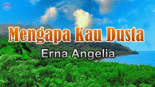 Download lagu Mengapa Kau Dusta - Erna Angelia (lirik Lagu) | Lagu Indonesia  ~ maafkan sayang sudah terlanjur mp3 Download lagu Mengapa Kau Dusta - Erna Angelia (lirik Lagu) | Lagu Indonesia  ~ maafkan sayang sudah terlanjur mp3