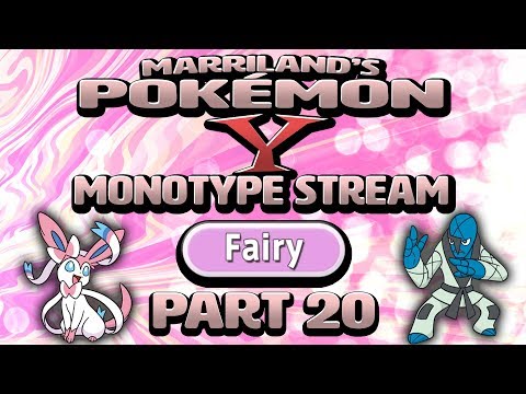 Pokémon Y Monotype (Fairy), Part 20 • Nov. 19, 2018 • STREAM ARCHIVE