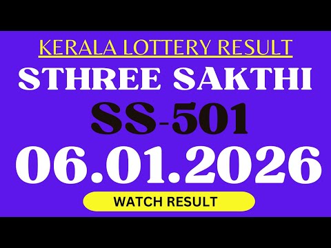 KERALA STHREE SAKTHI SS-501 KERALA LOTTERY RESULT TODAY 6.1.26 | LIVE KERALA LOTTERY RESULT TODAY.