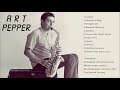THE BEST OF ART PEPPER (FULL ALBUM)