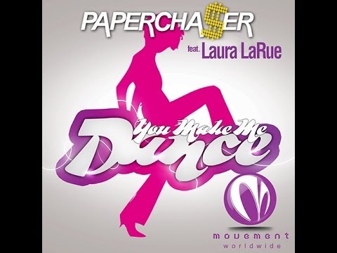 Papercha$er Feat. Laura LaRue - You Make Me Dance (Dub Mix) OFFICIAL