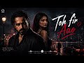 Toh Fir Aao Awarapan 2