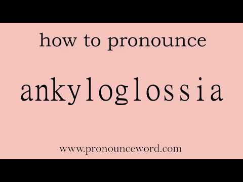 ankyloglossia: How to pronounce ankyloglossia in english (correct!).Start with A. Learn from me.