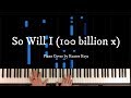So Will I (100 Billion X) - Hillsong | Piano Cover + Sheet Music