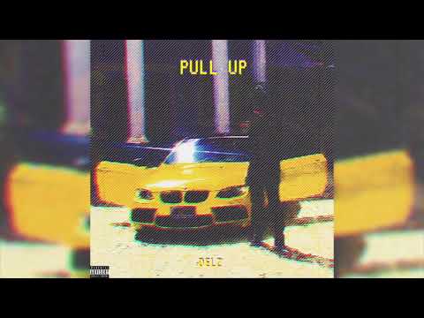 Delz - Pull Up
