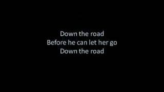 Down The Road by Kenny Chesney and Mac Mcanally ~Lyrics~