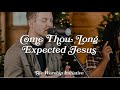 Come Thou Long Expected Jesus