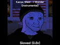 Kanye West - I Wonder (slowed to 0.8x, instrumental, TikTok version) 