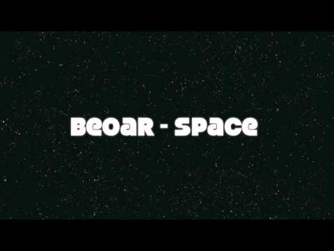 Beoar - Space (2009) Produced and Written by Beoar & Monzi