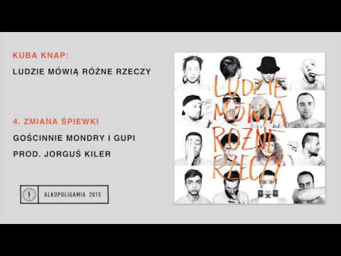 4. Kuba Knap - Zmiana śpiewki gość Mondry i Gupi prod. Jorguś Kiler