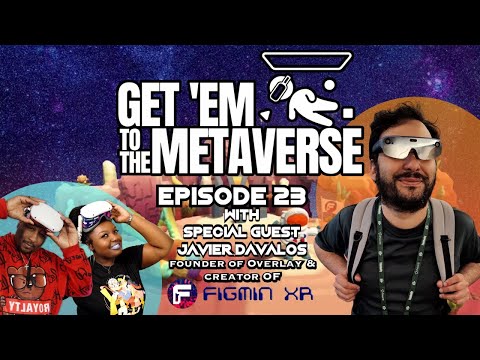 Special Guest Javier Davalos Of Overlay & Creator Of Figmin XR