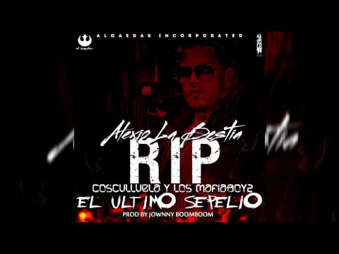 Alexio La Bestia - El Último Sepelio (Tiraera Pa Cosculluela) [Official Audio]