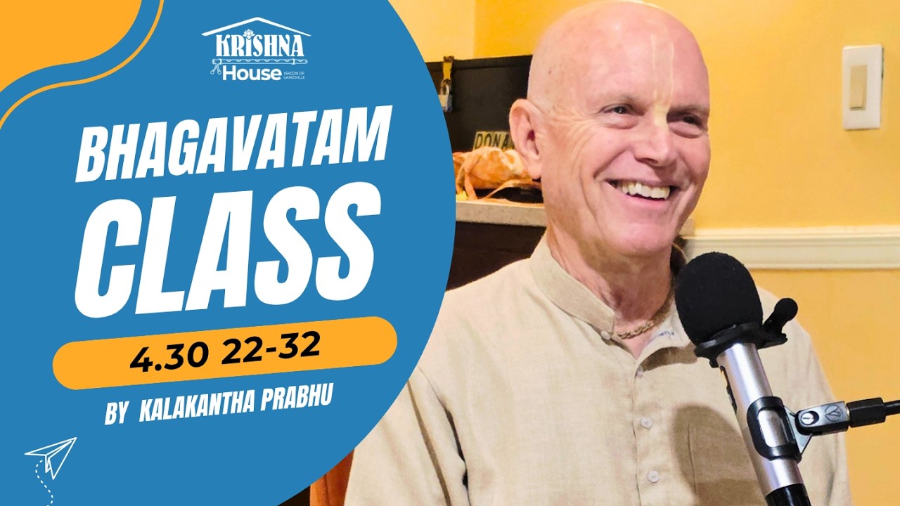 Bhagavatam Class 4.30 22-32 | Kalakantha Prabhu