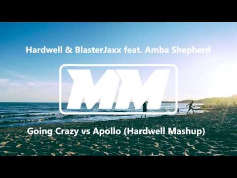 Hardwell & BlasterJaxx ft. Amba Shepherd - Going Crazy vs Apollo (Hardwell Mashup)