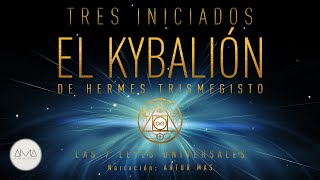 3 Iniciados - El Kybalión de Hermes Trismegisto (Audiolibro Completo en Español) "Voz Humana"