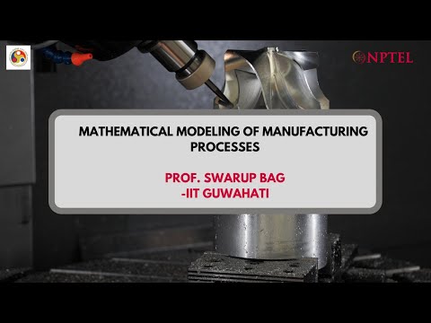 Mathematical Modeling of Manufacturing Processes Introduction Video