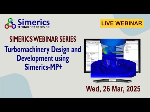 SIMERICS Webinar Series 2025 - Turbomachinery Design and Development using Simerics-MP+
