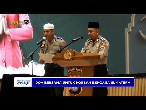 POLDA KALSEL GELAR DOA BERSAMA UNTUK BENCANA ALAM ACEH, SUMATERA UTARA DAN SUMATERA BARAT