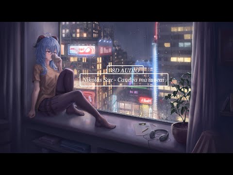 🎧 Nikolas Sax - Candva ma iubeai [ 8D AUDIO ] 🎧