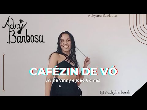 Cafézin de Vó - Ávine Vinny e João Gomes |coreografia| Adryana Barbosa