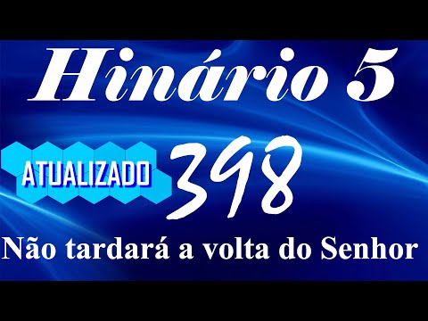 HINO 398 CCB - Não tardará a volta do Senhor - HINÁRIO 5 COM LETRAS - ATUALIZADO!