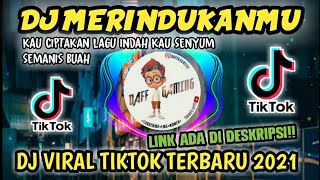 Download lagu Dj Merindukanmu - Kau Ciptakan Lagu Indah Kau senyum semanis Buah - Dj Slow Tiktok 2021 Full Bass mp3