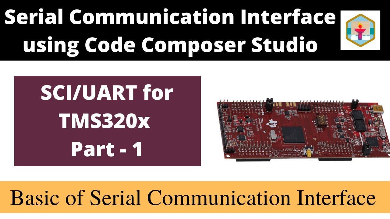 Part 1 | SCI for C2000 Microcontroller |  Advanced SCI Programming for C2000 Microcontrollers