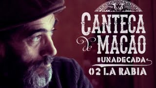 Canteca de Macao y Chico Ocaña - La Rabia (Videoclip HD) #UNADECADA #02