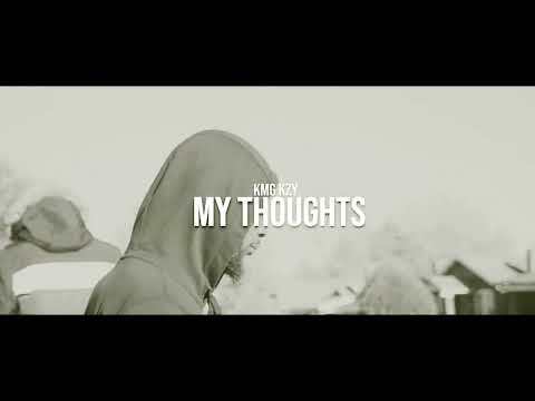 KMG Kzy - My Thoughts (Official Music Video)