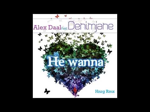 Alex Daal ft Denimjane / He Wanna (High Energy)