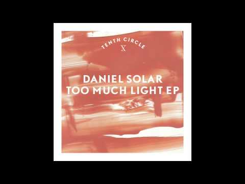 Daniel Solar - Needin' You (Tenth Circle)
