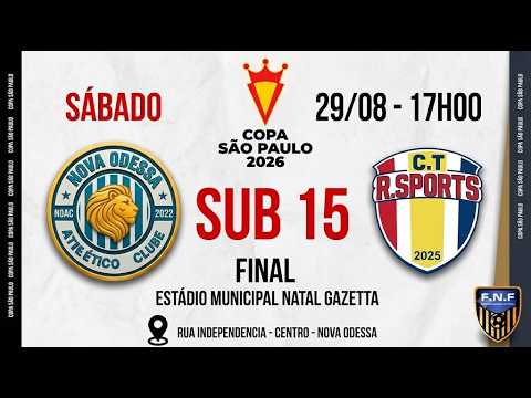 FINAL COPA SÃO PAULO 2026 SUB 15 - NOVA ODESSA X C.T.R.SPORTS