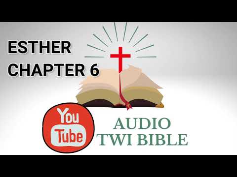✝️Esther Chapter 6  - Audio Twi Bible reading   📖