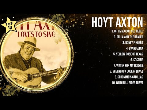 Hoyt Axton 2024 MIX ~ Top 10 Best Songs ~ Greatest Hits ~ Full Album