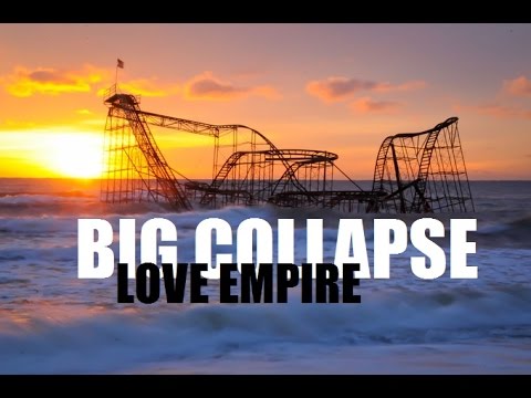 BIG COLLAPSE- LOVE EMPIRE