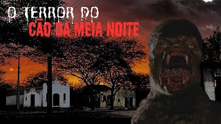 O TERROR DO CÃO DA MEIA NOITE.