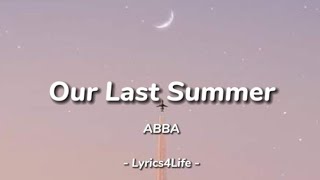 ABBA - Our Last Summer (Lyrics)