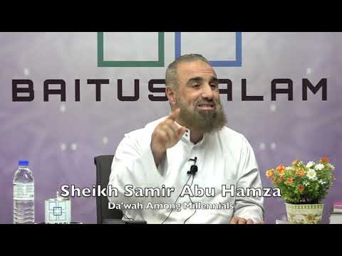 20190930 Sheikh Samir Abu Hamza : Da'wah Among Millennials
