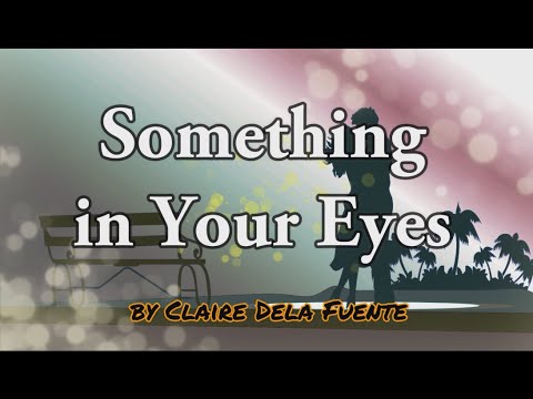 Claire Dela Fuente - Something in Your Eyes (Lyrics)