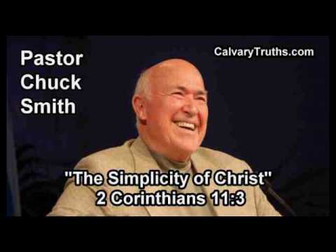 The Simplicity of Christ, 2 Corinthians 11:3 - Pastor Chuck Smith - Topical Bible Study