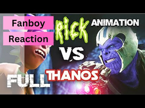 Fanboy Reacts: 'Rick Sanchez VS THANOS - Fight For Infinity Stones' @fabersoul