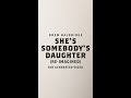 Drew Baldridge She S Somebody S Daughter Reimagined Fan Created Video
