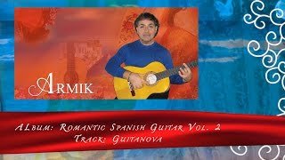 Armik – Guitanova (Passionate Spanish Guitar) - Official