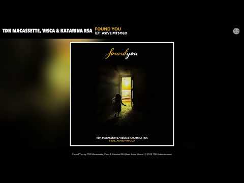 TDK Macassette, Visca & Katarina RSA - Found You (Official Audio) (feat. Asive Mtsolo)